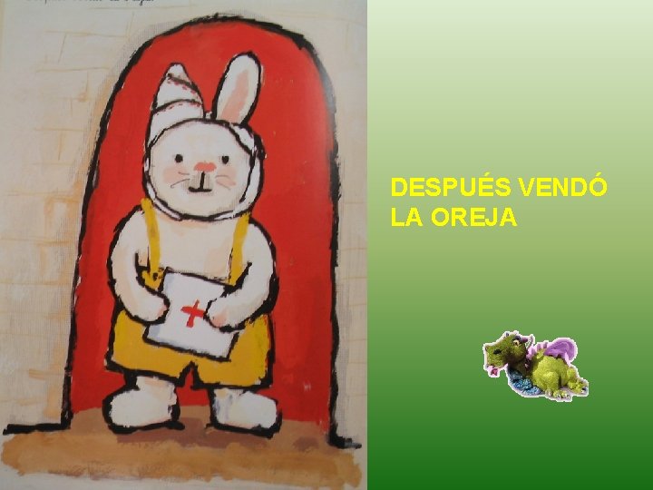 DESPUÉS VENDÓ LA OREJA 