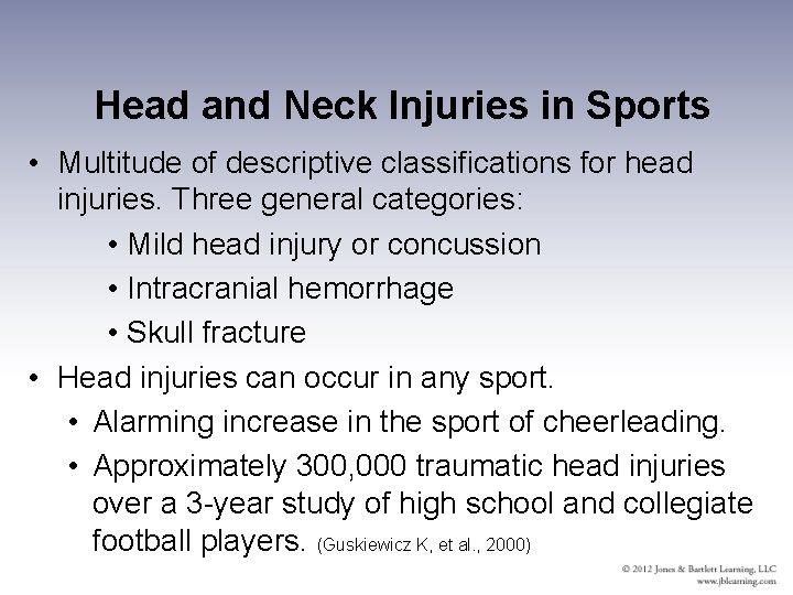 Head and Neck Injuries in Sports • Multitude of descriptive classifications for head injuries.