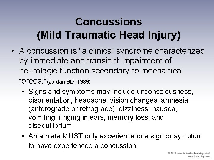 Concussions (Mild Traumatic Head Injury) • A concussion is “a clinical syndrome characterized by