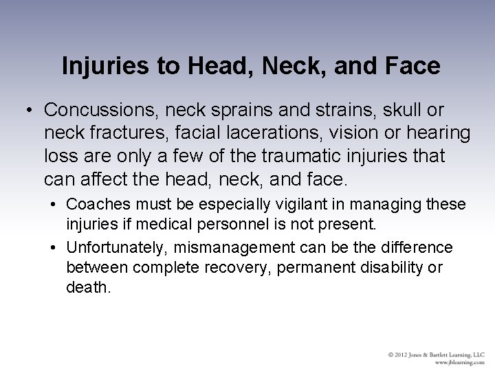 Injuries to Head, Neck, and Face • Concussions, neck sprains and strains, skull or