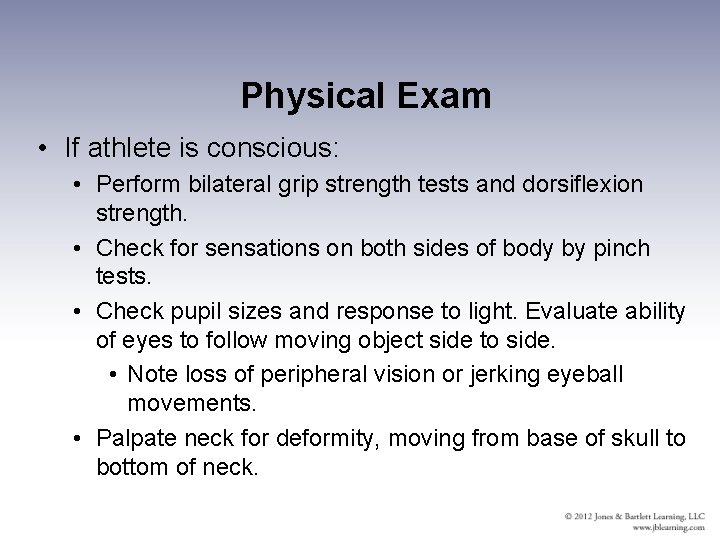 Physical Exam • If athlete is conscious: • Perform bilateral grip strength tests and