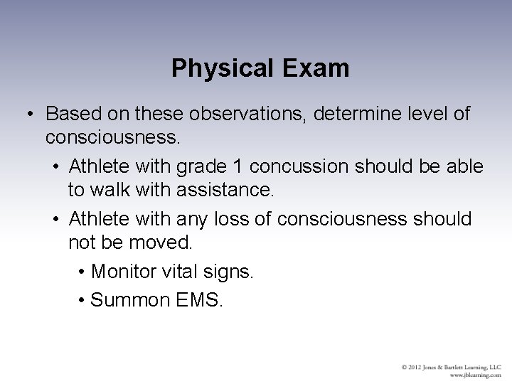 Physical Exam • Based on these observations, determine level of consciousness. • Athlete with
