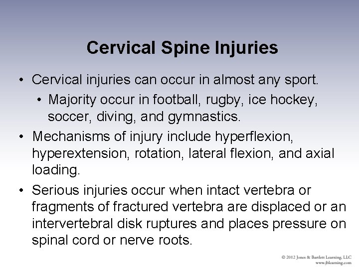 Cervical Spine Injuries • Cervical injuries can occur in almost any sport. • Majority
