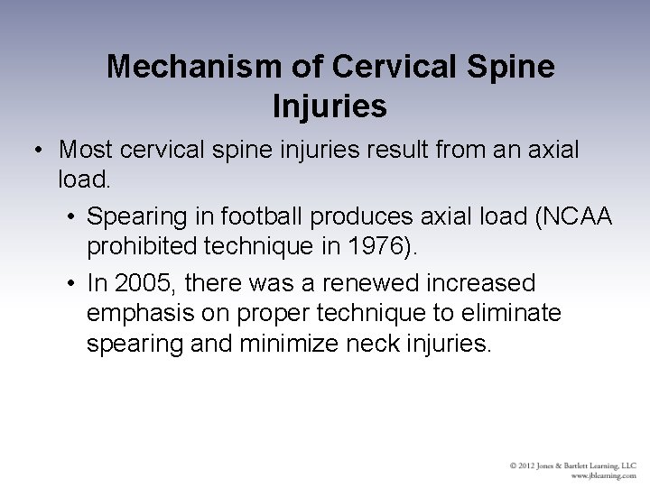 Mechanism of Cervical Spine Injuries • Most cervical spine injuries result from an axial