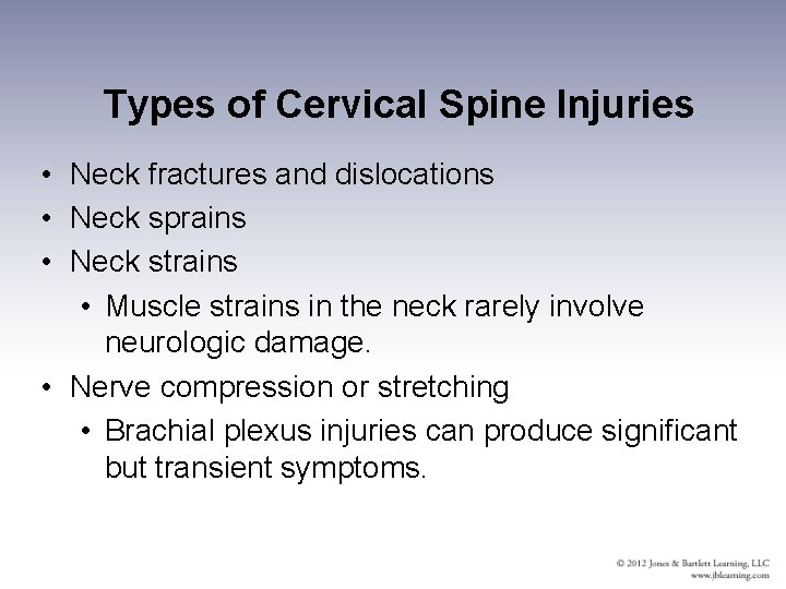 Types of Cervical Spine Injuries • Neck fractures and dislocations • Neck sprains •