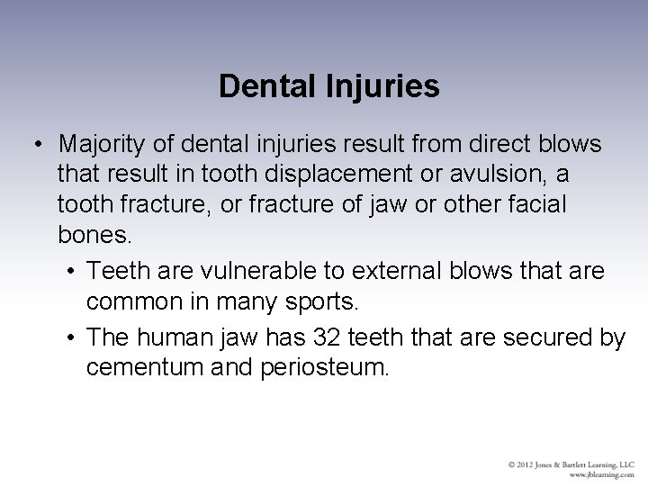 Dental Injuries • Majority of dental injuries result from direct blows that result in