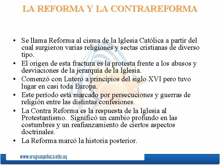 LA REFORMA Y LA CONTRAREFORMA • Se llama Reforma al cisma de la Iglesia