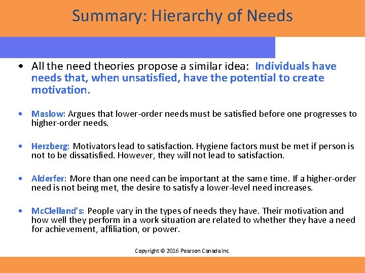 Summary: Hierarchy of Needs • All the need theories propose a similar idea: Individuals