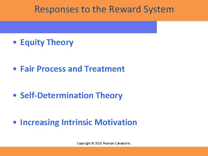 Responses to the Reward System • Equity Theory • Fair Process and Treatment •