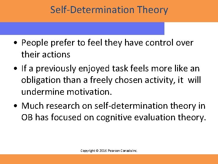 Self-Determination Theory • People prefer to feel they have control over their actions •