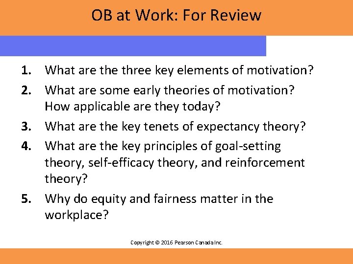 OB at Work: For Review 1. What are three key elements of motivation? 2.