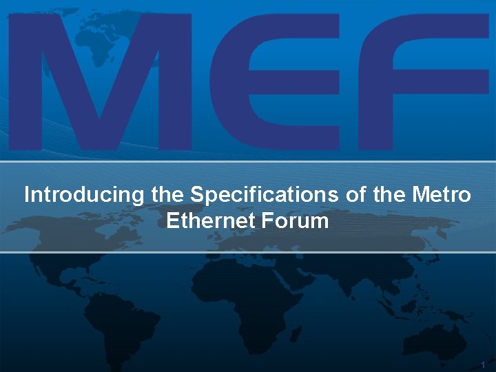 Introducing the Specifications of the Metro Ethernet Forum 1 