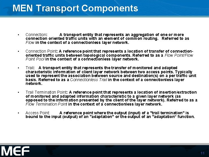 MEN Transport Components • Connection: A transport entity that represents an aggregation of one