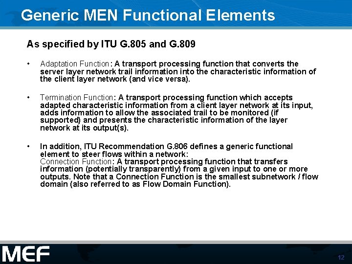 Generic MEN Functional Elements As specified by ITU G. 805 and G. 809 •