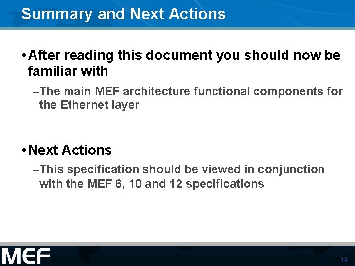 Summary and Next Actions • After reading this document you should now be familiar