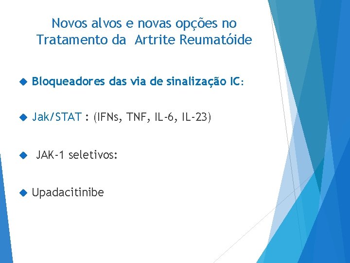 Novos alvos e novas opções no Tratamento da Artrite Reumatóide Bloqueadores das via de