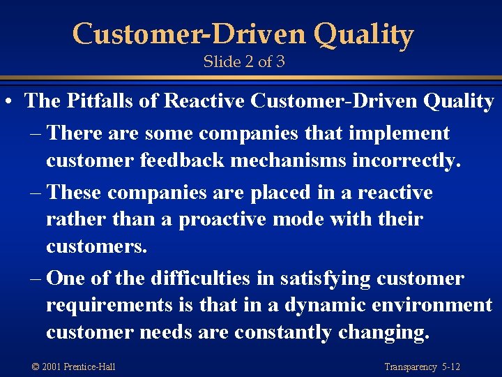 Customer-Driven Quality Slide 2 of 3 • The Pitfalls of Reactive Customer-Driven Quality –