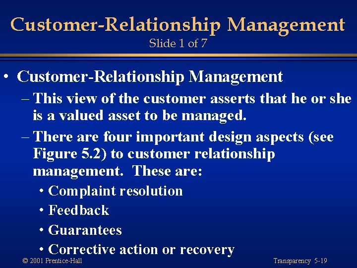 Customer-Relationship Management Slide 1 of 7 • Customer-Relationship Management – This view of the