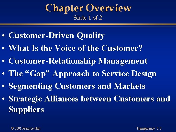 Chapter Overview Slide 1 of 2 • • • Customer-Driven Quality What Is the