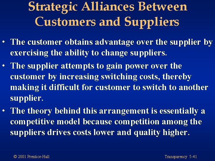 Strategic Alliances Between Customers and Suppliers • The customer obtains advantage over the supplier