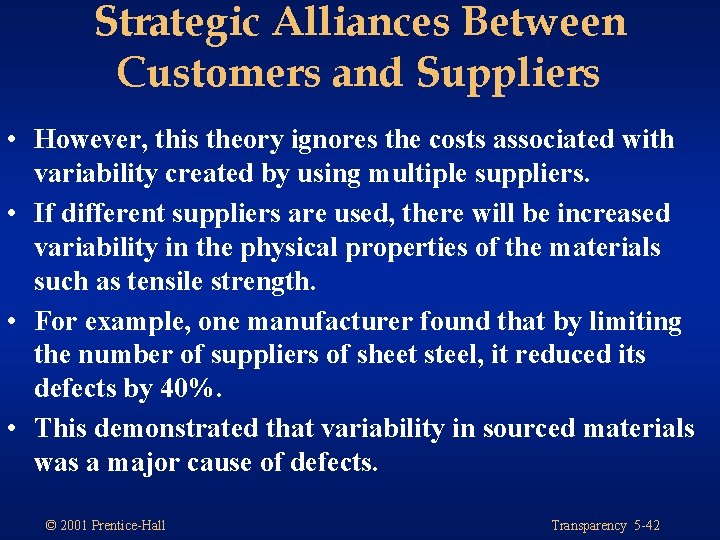 Strategic Alliances Between Customers and Suppliers • However, this theory ignores the costs associated
