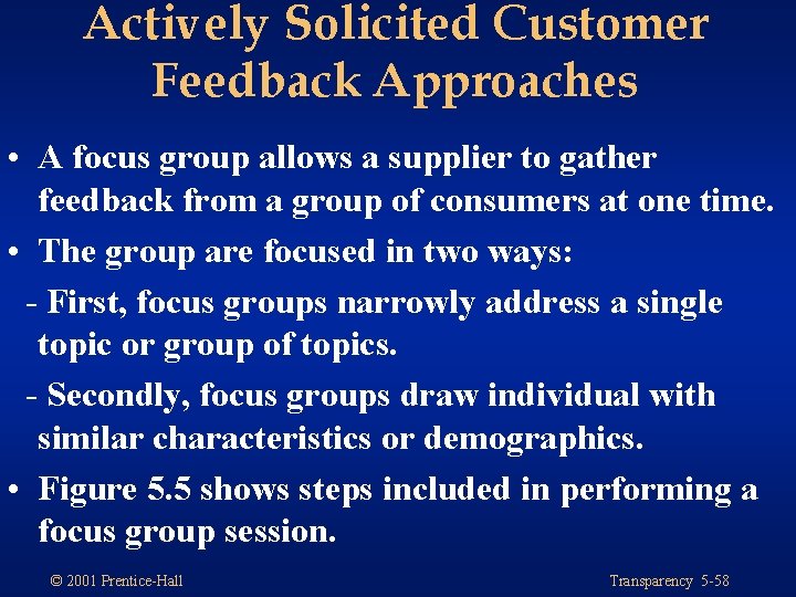 Actively Solicited Customer Feedback Approaches • A focus group allows a supplier to gather