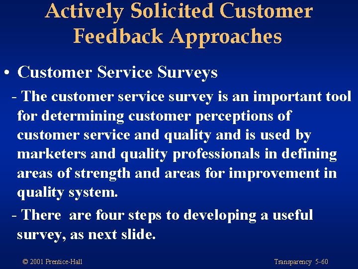 Actively Solicited Customer Feedback Approaches • Customer Service Surveys - The customer service survey