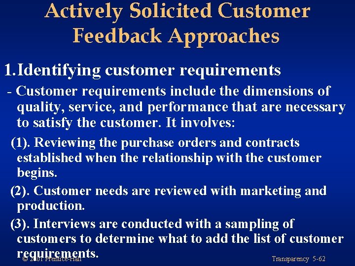 Actively Solicited Customer Feedback Approaches 1. Identifying customer requirements - Customer requirements include the