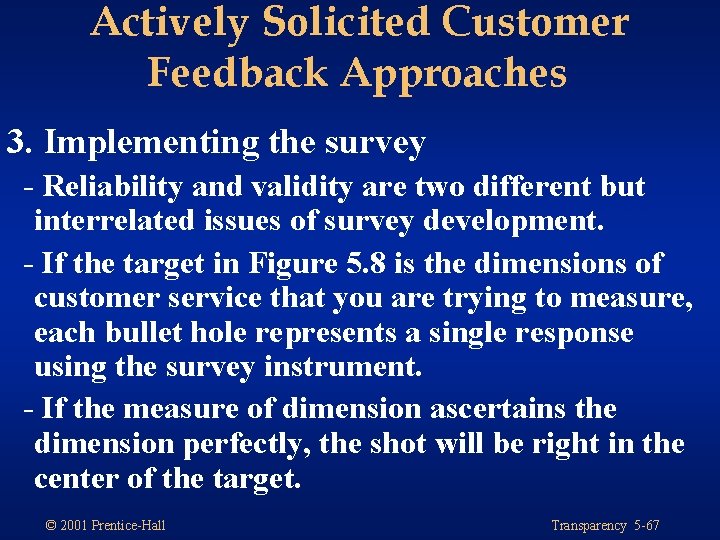 Actively Solicited Customer Feedback Approaches 3. Implementing the survey - Reliability and validity are
