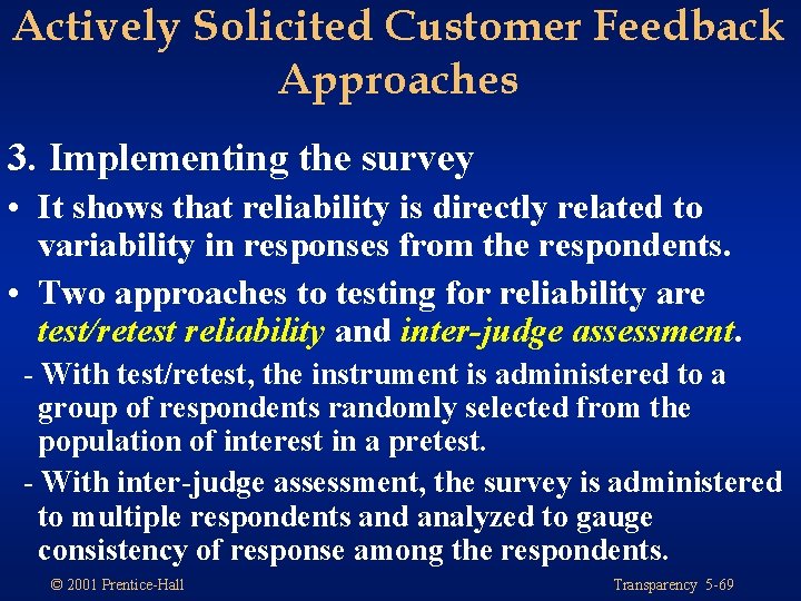 Actively Solicited Customer Feedback Approaches 3. Implementing the survey • It shows that reliability