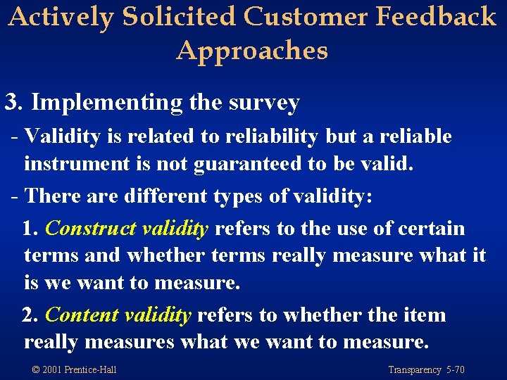 Actively Solicited Customer Feedback Approaches 3. Implementing the survey - Validity is related to