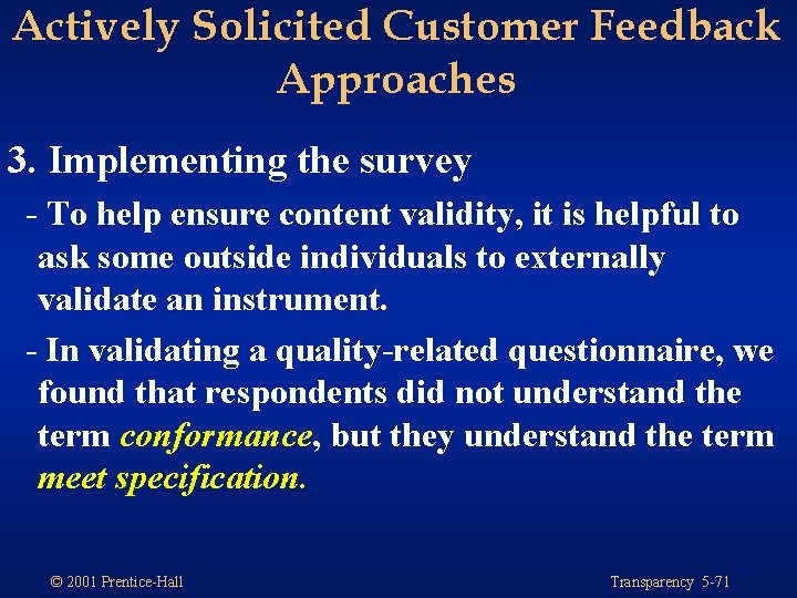 Actively Solicited Customer Feedback Approaches 3. Implementing the survey - To help ensure content