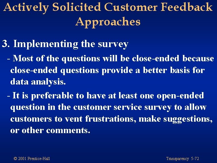Actively Solicited Customer Feedback Approaches 3. Implementing the survey - Most of the questions