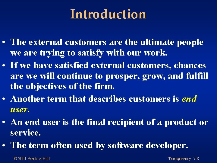 Introduction • The external customers are the ultimate people we are trying to satisfy