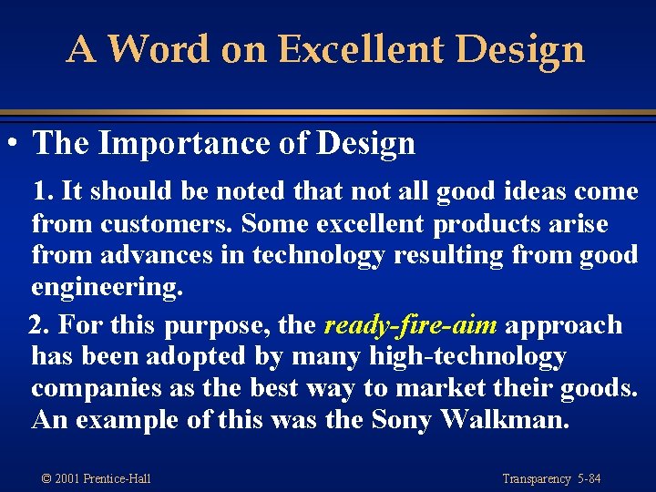 A Word on Excellent Design • The Importance of Design 1. It should be