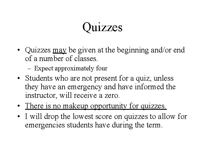 Quizzes • Quizzes may be given at the beginning and/or end of a number Quizzes • Quizzes may be given at the beginning and/or end of a number