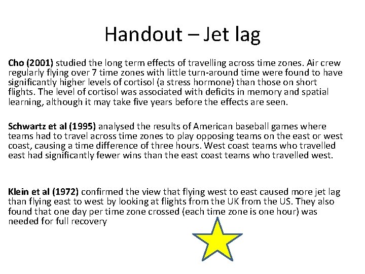 Handout – Jet lag Cho (2001) studied the long term effects of travelling across Handout – Jet lag Cho (2001) studied the long term effects of travelling across