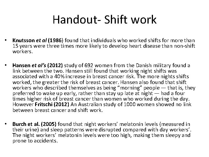 Handout- Shift work • Knutsson et al (1986) found that individuals who worked shifts Handout- Shift work • Knutsson et al (1986) found that individuals who worked shifts