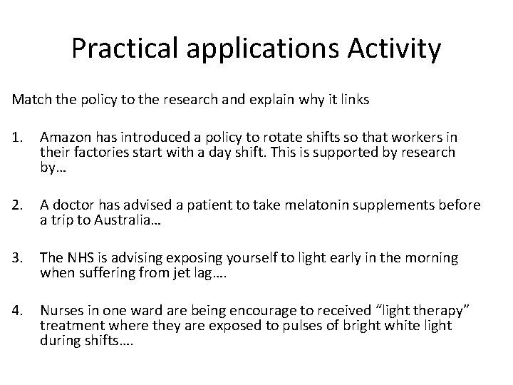 Practical applications Activity Match the policy to the research and explain why it links Practical applications Activity Match the policy to the research and explain why it links