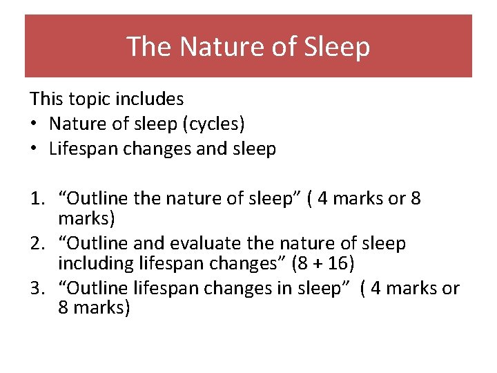 The Nature of Sleep This topic includes • Nature of sleep (cycles) • Lifespan The Nature of Sleep This topic includes • Nature of sleep (cycles) • Lifespan