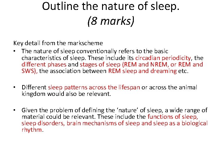 Outline the nature of sleep. (8 marks) Key detail from the markscheme • The Outline the nature of sleep. (8 marks) Key detail from the markscheme • The
