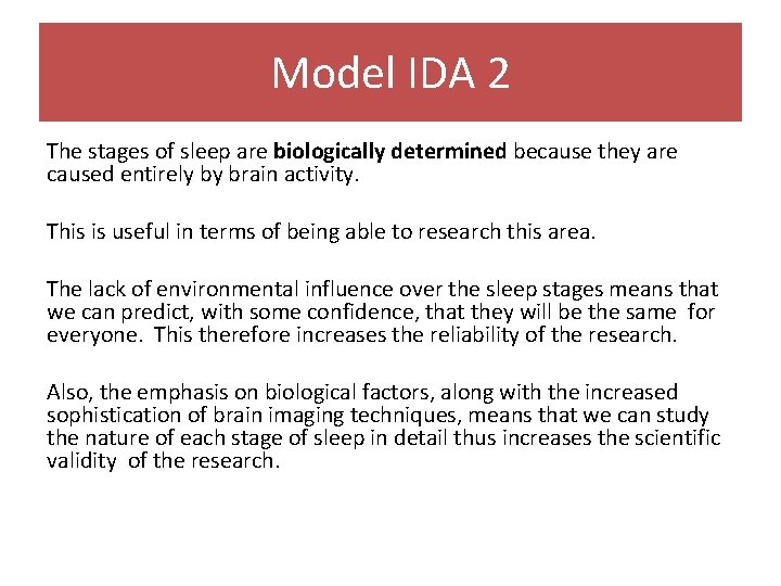Model IDA 2 The stages of sleep are biologically determined because they are caused Model IDA 2 The stages of sleep are biologically determined because they are caused