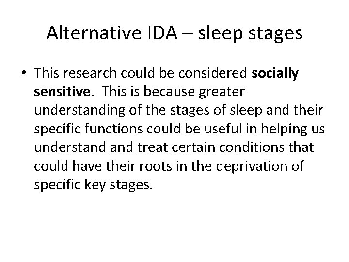 Alternative IDA – sleep stages • This research could be considered socially sensitive. This Alternative IDA – sleep stages • This research could be considered socially sensitive. This