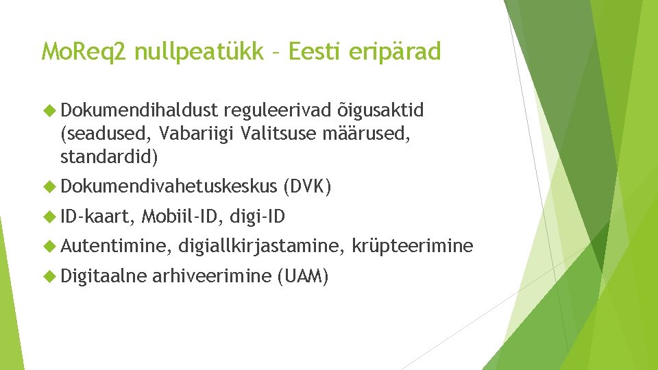 Mo. Req 2 nullpeatükk – Eesti eripärad Dokumendihaldust reguleerivad õigusaktid (seadused, Vabariigi Valitsuse määrused,