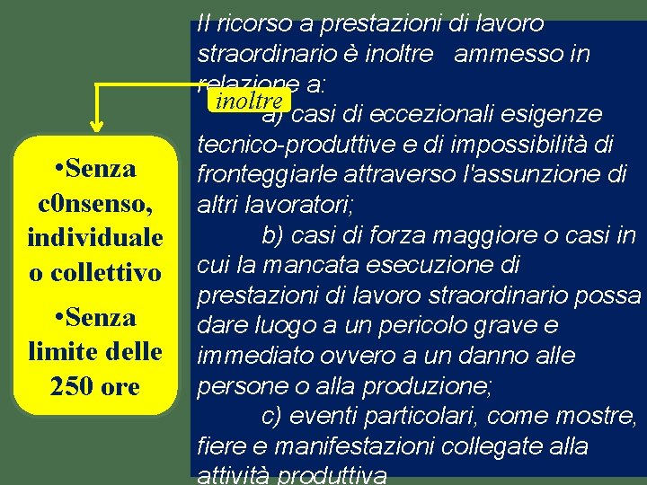  • Senza c 0 nsenso, individuale o collettivo • Senza limite delle 250