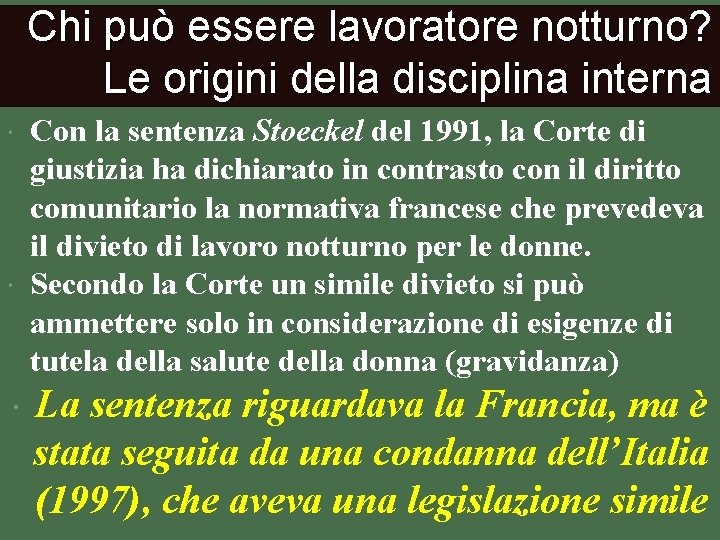 Chi può essere lavoratore notturno? Le origini della disciplina interna Con la sentenza Stoeckel