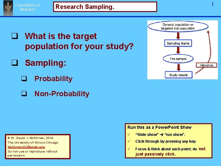 Foundations of Research 11 Research Sampling. q What is the target population for your