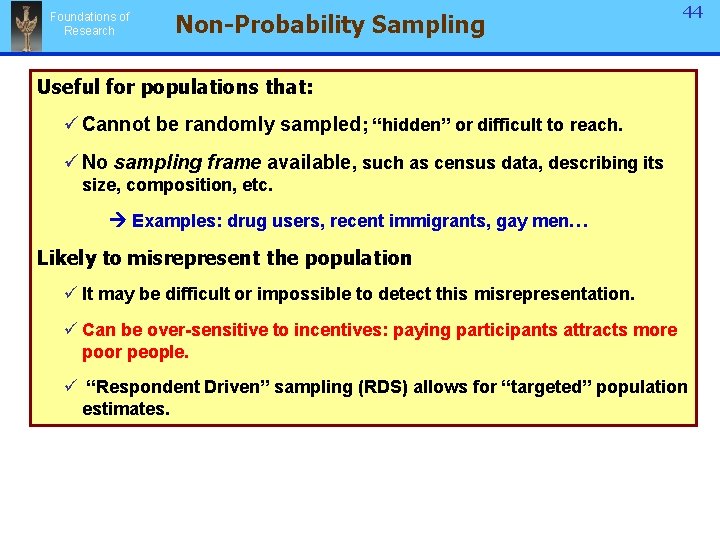 Foundations of Research Non-Probability Sampling 44 44 Useful for populations that: ü Cannot be