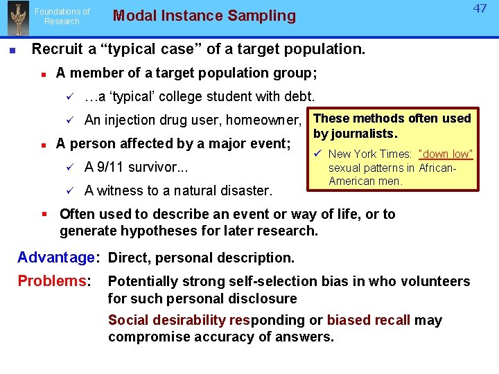 Foundations of Research n 47 47 Modal Instance Sampling Recruit a “typical case” of
