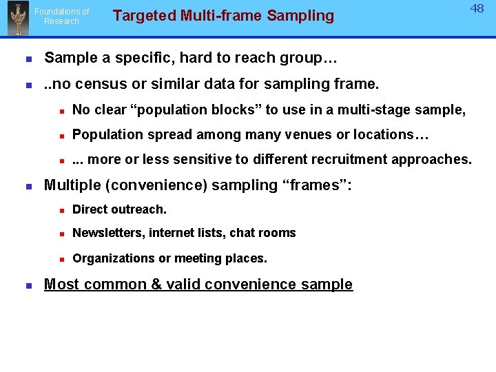 Foundations of Research Targeted Multi-frame Sampling n Sample a specific, hard to reach group…